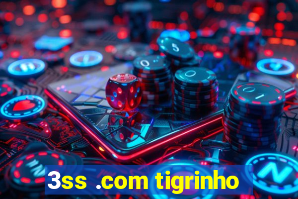 3ss .com tigrinho